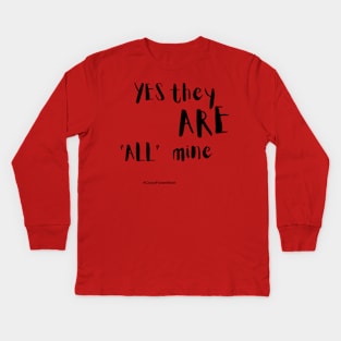 ALL Mine Kids Long Sleeve T-Shirt